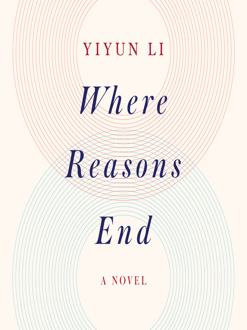 Title details for Where Reasons End by Yiyun Li - Wait list